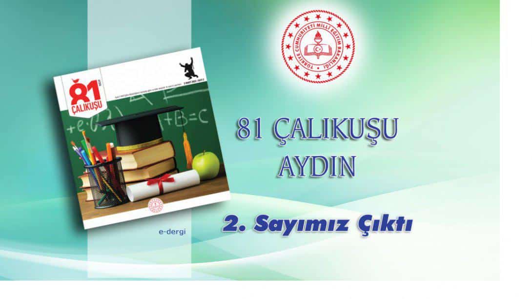 81 ÇALIKUŞU AYDIN İsimli Dijital Dergimizin 2. Sayısı Yayımlandı.